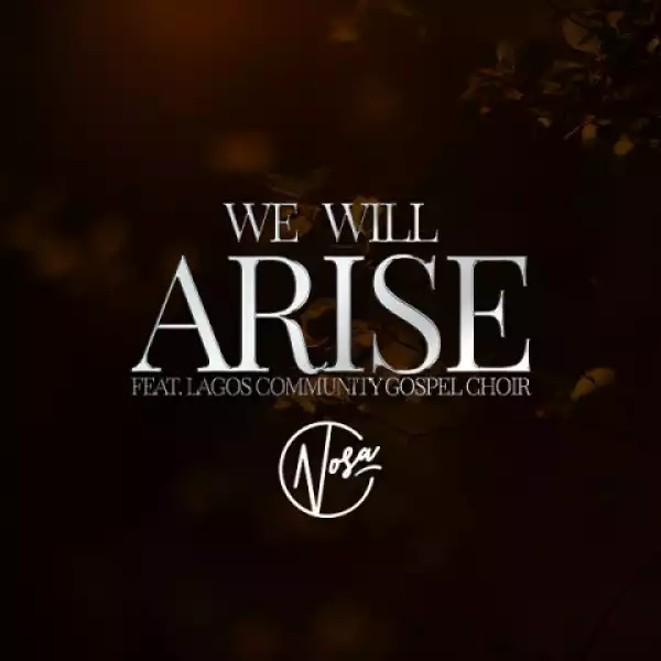 Nosa - We Will Arise